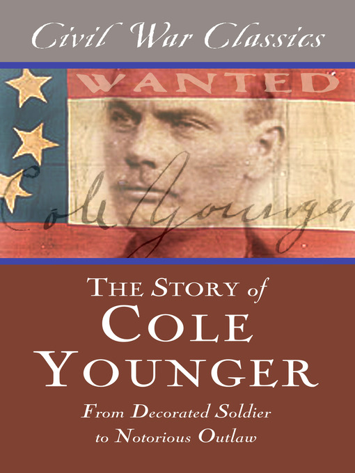 Title details for The Story of Cole Younger (Civil War Classics) by Cole Younger - Available